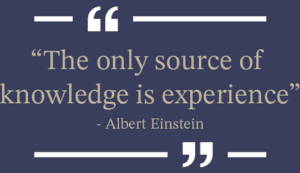 The only source of knowledge is experience
